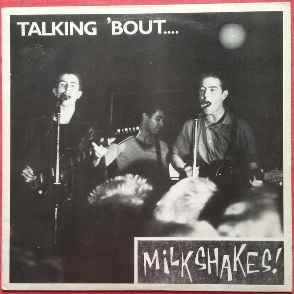 Thee Milkshakes - Talking 'Bout...Milkshakes! (1981)