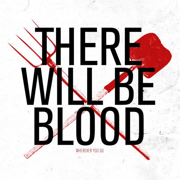There Will Be Blood - Wherever You Go (2013)