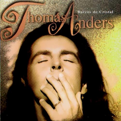 Thomas Anders - Barcos De Cristal (1994)