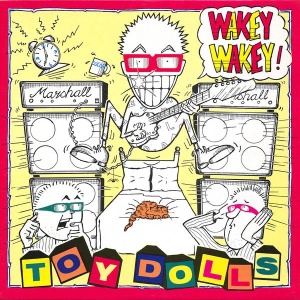 Toy Dolls - Wakey Wakey! (1989)