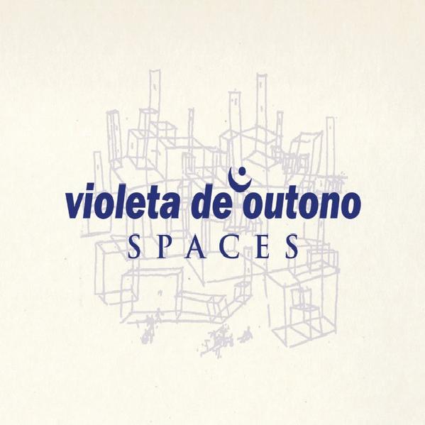 Violeta De Outono - Spaces (2016)