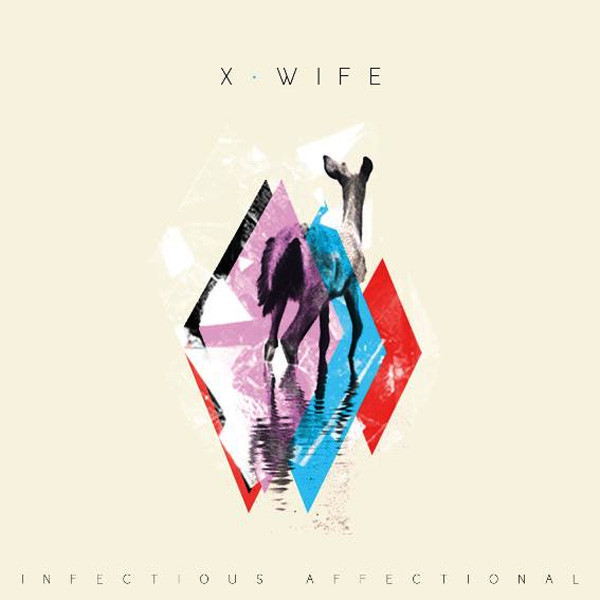 X-Wife - Infectious Affectional (2011)