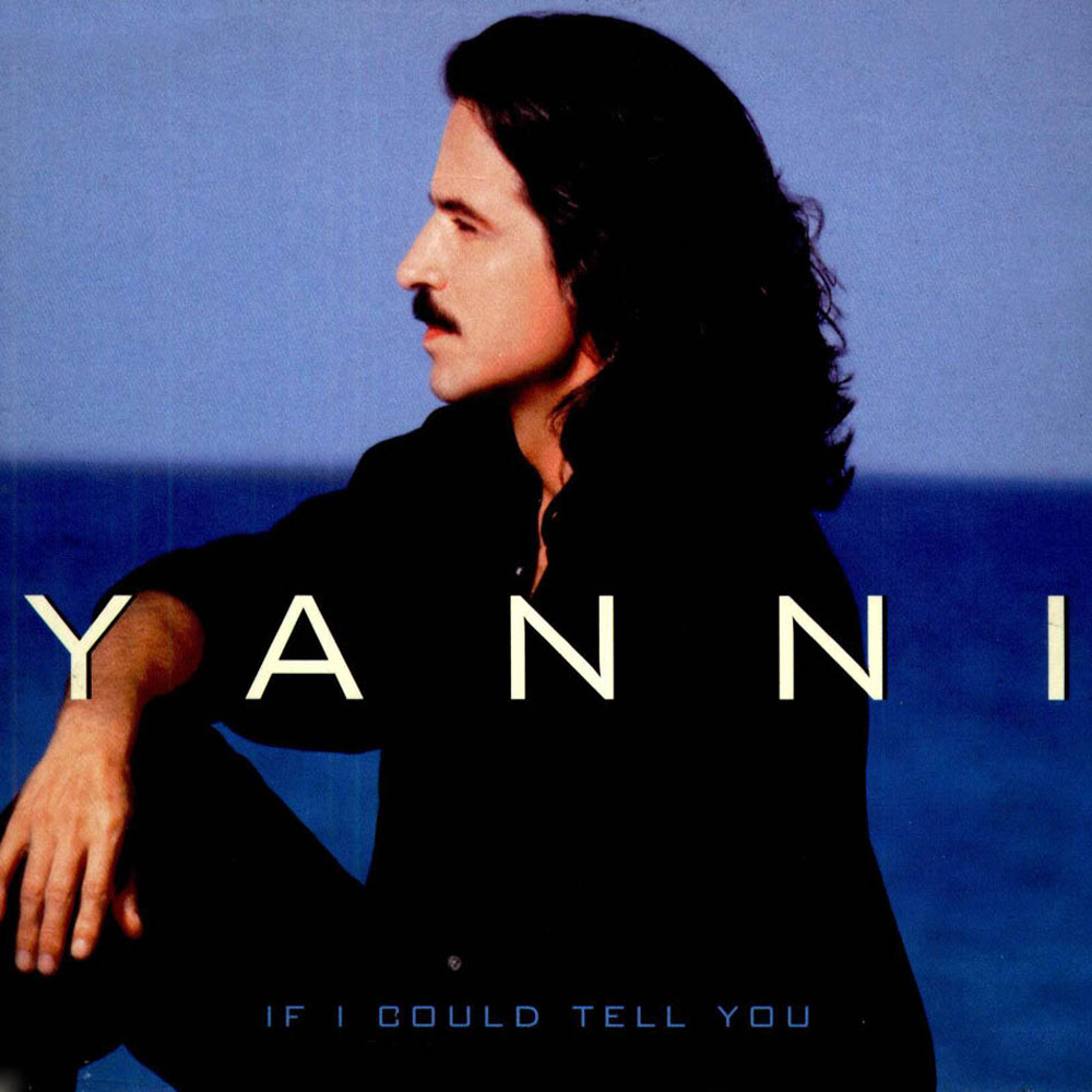 Yanni - If I Could Tell You (2000)