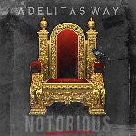 Adelitas Way - Notorious (2017)