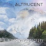 Altrucent - A Place For Serenity (2017)