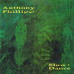 Anthony Phillips - Slow Dance (1990)