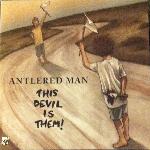 Antlered Man - This Devil Is Them! (2013)