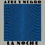 Azul Y Negro - La Noche (1982)