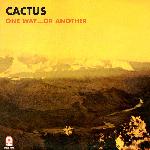 Cactus - One Way... Or Another (1971)