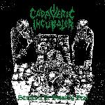 Cadaveric Incubator - Sermons Of The Devouring Dead (2017)