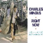Charles Mingus - Right Now: Live at the Jazz Workshop (1966)