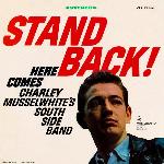Charley Musselwhite - Stand Back! Here Comes Charley Musselwhite's South Side Band (1967)