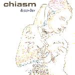 Chiasm - Disorder (2001)