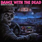 Dance With The Dead - Driven To Madness (2022)
