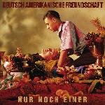 Deutsch Amerikanische Freundschaft - Nur Noch Einer (2021)