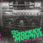 Dropkick Murphys - Turn Up That Dial (2021)