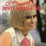 Dusty Springfield - Ooooooweeee!!! (1965)