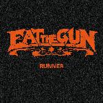 Eat The Gun - Runner (2011)