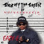 Eazy-E - Str8 Off Tha Streetz Of Muthaphukkin Compton (1996)