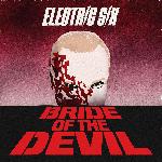 Electric Six - Bride Of The Devil (2018)