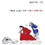Electric Six - Fresh Blood For Tired Vampyres (2016)