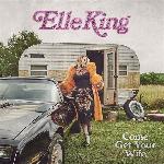 Elle King - Come Get Your Wife (2023)