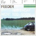 Feeder - Yesterday Went Too Soon (1999)