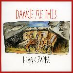 Frank Zappa - Dance Me This (2015)