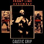 Front Line Assembly - Caustic Grip (1990)