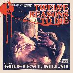 Ghostface Killah - Twelve Reasons To Die (2013)