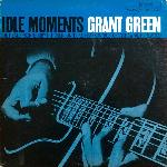 Grant Green - Idle Moments (1965)