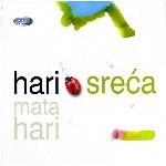Hari Mata Hari - Sreća (2009)