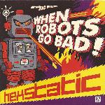 Hexstatic - When Robots Go Bad! (2007)