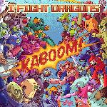 I Fight Dragons - Kaboom! (2011)
