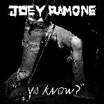 Joey Ramone - "...Ya Know?" (2012)