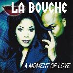 La Bouche - A Moment Of Love (1997)