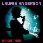 Laurie Anderson - Bright Red (1994)