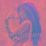 Lights - Skin & Earth (2017)