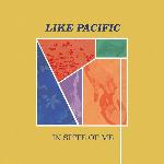 Like Pacific - In Spite Of Me (2018)
