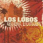 Los Lobos Goes Disney (2009)