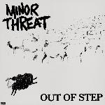 Minor Threat - Out Of Step (1983)