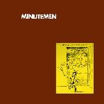 Minutemen - What Makes A Man Start Fires? (1983)