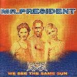 Mr. President - We See The Same Sun (1996)