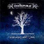 OneRepublic - Dreaming Out Loud (2007)