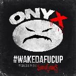 Onyx - #Wakedafucup (2014)