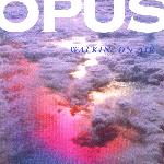 Opus - Walkin' On Air (1992)