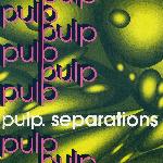 Pulp - Separations (1992)