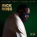 Rick Ross - Richer Than I Ever Been (2021)