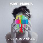 Simple Minds - Walk Between Worlds (2018)