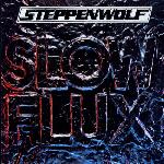 Steppenwolf - Slow Flux (1974)